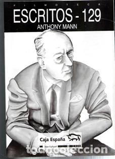 Cinema: Filmoteca. Escritos 129. Caja Espa&ntilde;a. Valladolid. Anthony Mann