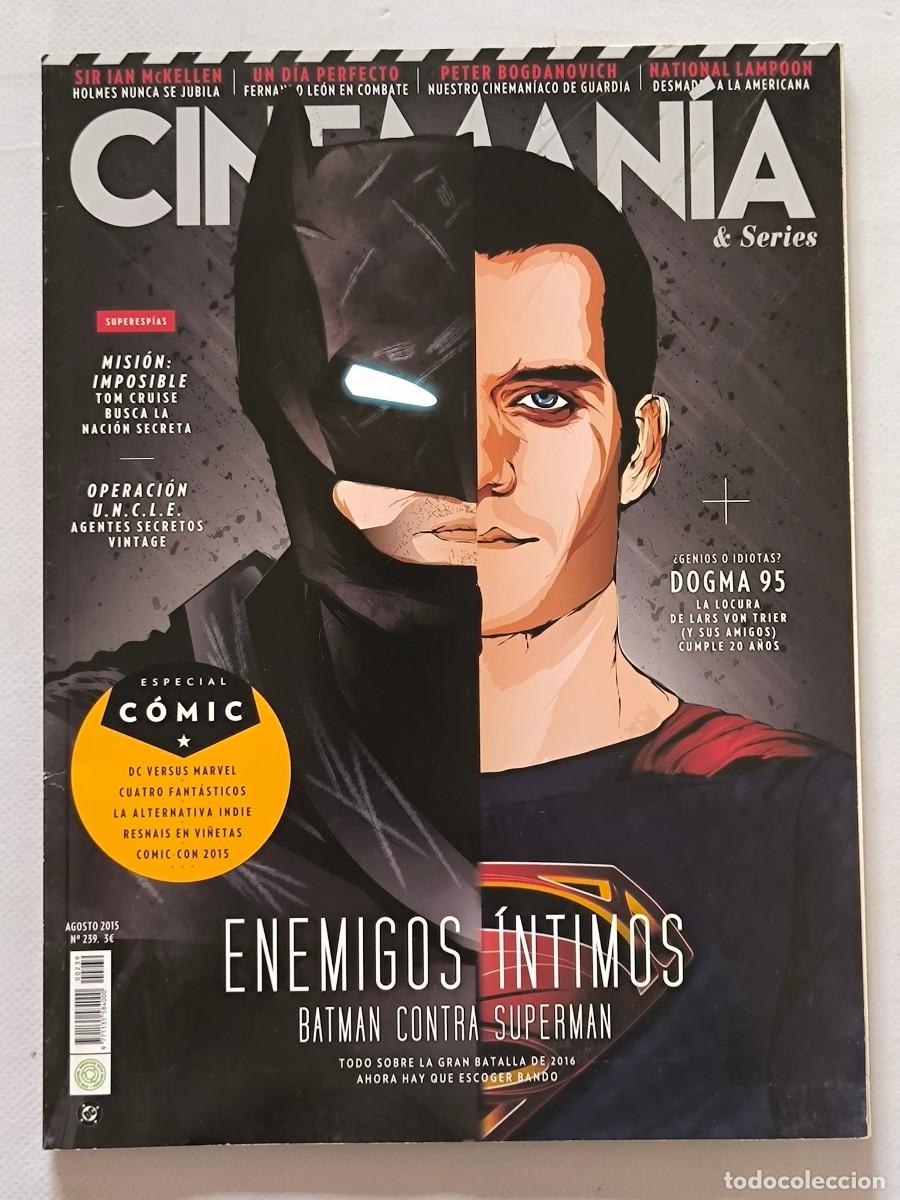 Cine: REVISTA CINEMANIA N&ordm; 239 - AGOSTO 2015 - ESPECIAL COMIC / BATMAN CONTRA SUPERMAN (G3)