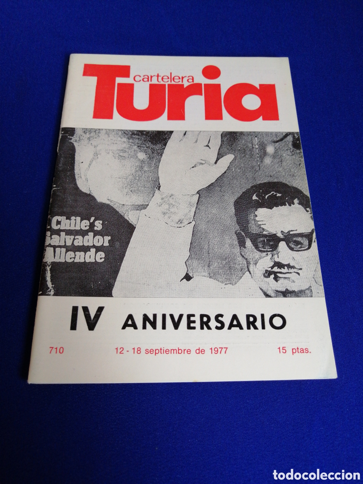 Cine: CARTELERA TURIA N&Uacute;MERO 710 -PORTADA IV ANIVERSARIO CHILE SALVADOR ALLENDE - SALA BONY (TORRENTE)
