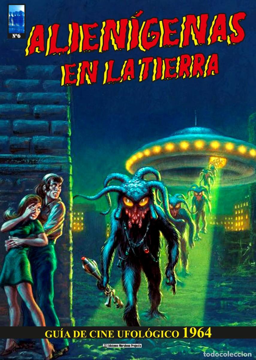 Cine: ALIEN&Iacute;GENAS EN LA TIERRA 6 GU&Iacute;A DE CINE UFOL&Oacute;GICO 1964