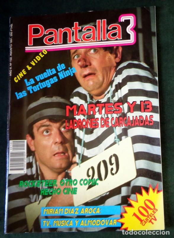 Cine: REVISTA CINE PANTALLA 3 N&ordm;102 Agosto 1991. MARTES Y TRECE. LOQUILLO HOMBRES. MECANO. UN,DOS,TRES TV