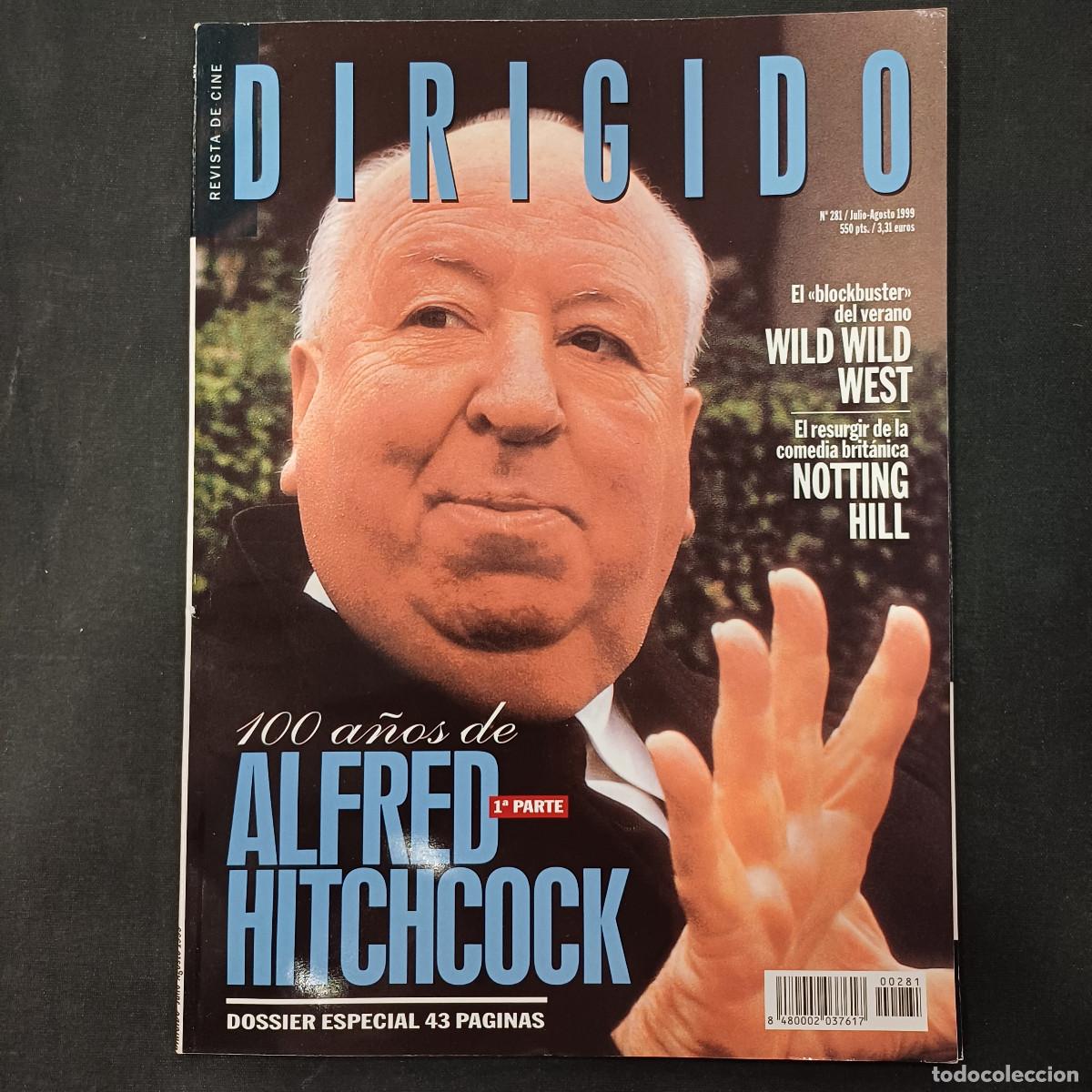 Cine: REVISTA DE CINE/DIRIGIDO POR/N&ordm; 281 DOSSIER 100 A&Ntilde;OS DE ALFRED HITCHCOCK I.