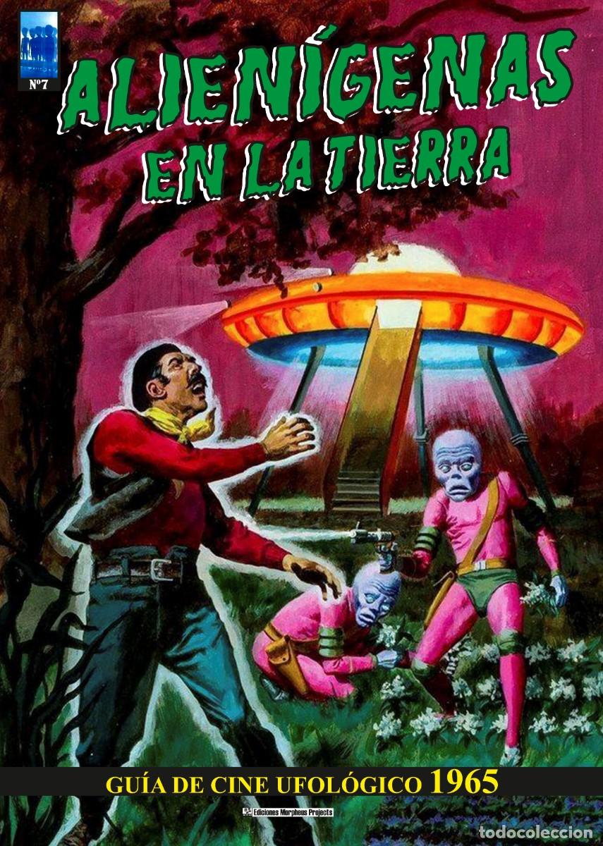 Cine: ALIEN&Iacute;GENAS EN LA TIERRA 7 GU&Iacute;A DE CINE UFOL&Oacute;GICO 1965 (MORPHEUS-JUNIO 2026)