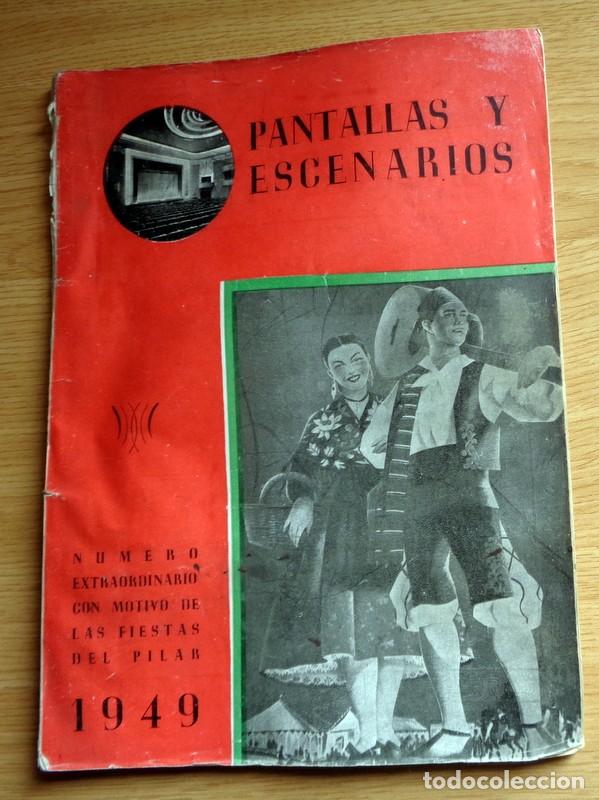 Cine: REVISTA CINE PANTALLAS Y ESCENARIOS A&ntilde;o 1949 ESPECIAL FIESTAS PILAR ZARAGOZA CABEZUDOS TEATRO SALAS