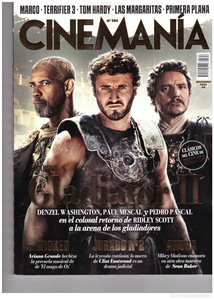 Cine: REVISTA CINEMANIA 350: GLADIATOR II / PEDRO PASCAL / PAUL MESCAL / DENZEL WASHINGTON / ARAIANA GRAND