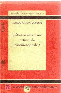 Kino: &iquest;QUIERE USTED SER ARTISTA DE CINEMAT&Oacute;GRAFO? / AURELIO GARC&Iacute;A CARRERAS (MI&Ntilde;ON, VALLADOLID, A&Ntilde;OS 50)
