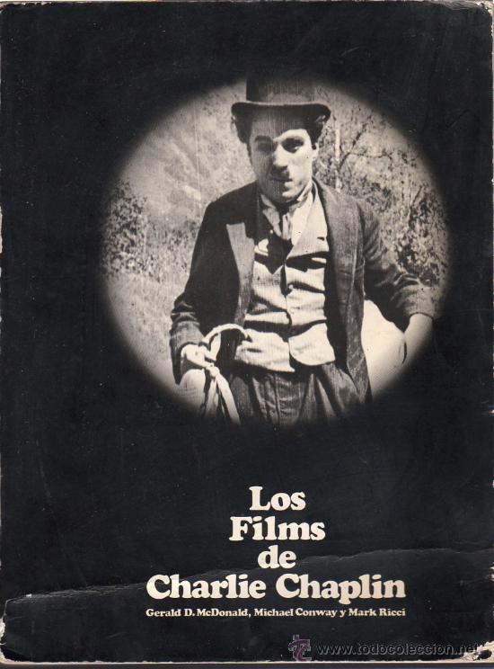 Cine: LOS FILMS DE CHARLIE CHAPLIN, GERALD MCDONALD, MARK RICCI, AYM&Aacute;, S.A.,EDITORA, BARCELONA, 1975