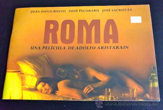 Cine: ROMA, DE ADOLFO ARISTARAIN - JUAN DIEGO BOTTO, JOS&Eacute; SACRIST&Aacute;N, SUS&Uacute; PECORARO - FOLLETO, PRESSBOOK