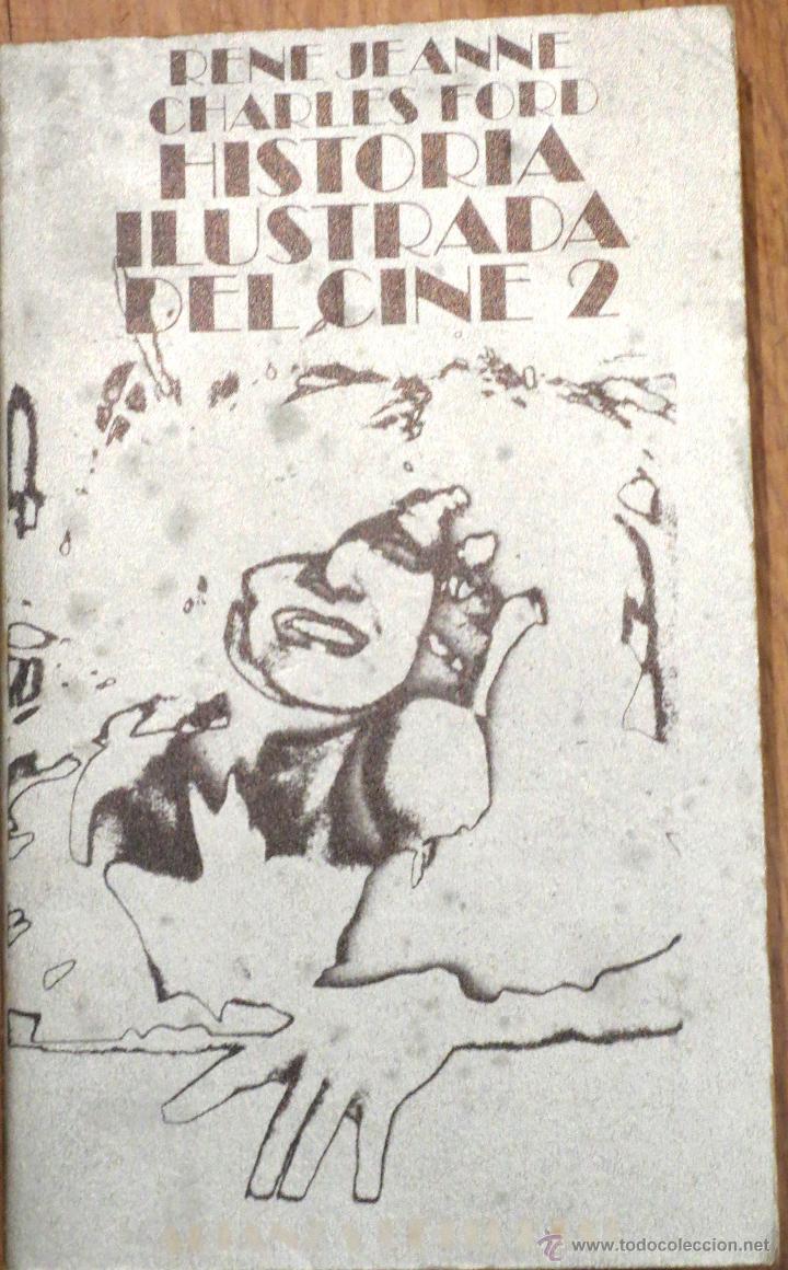 Cine: HISTORIA ILUSTRADA DEL CINE 2 REN&Eacute; JEANNE CHARLES FORD ALIANZA EDITORIAL A&Ntilde;O 1974