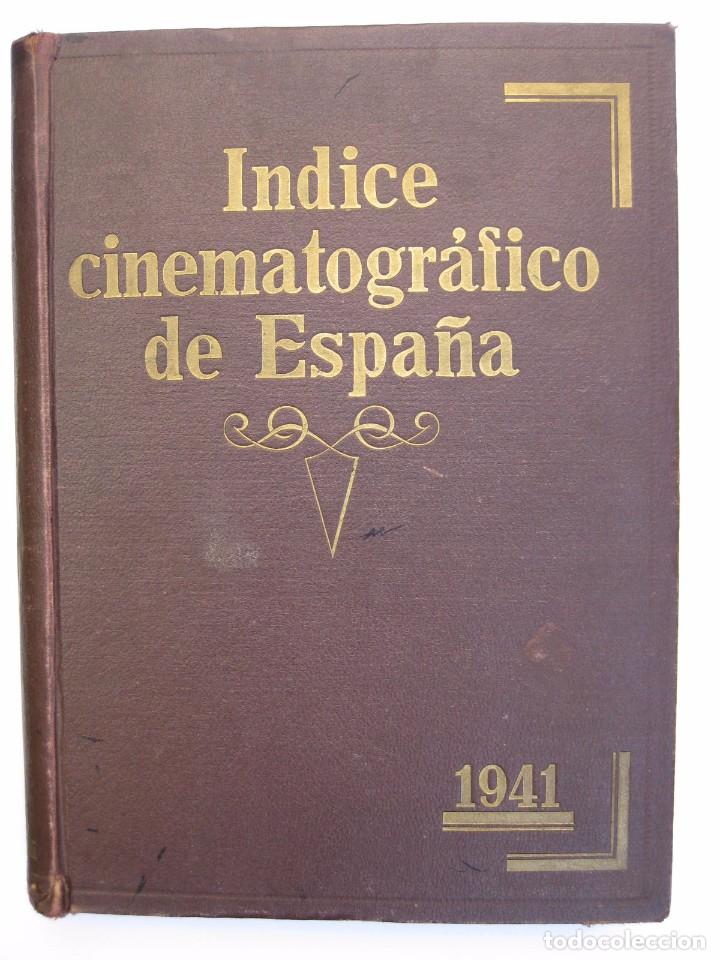 ÍNDICE CINEMATOGRÁFICO DE ESPAÑA I / CINE PRODUCTORES DISTRIBUIDORES EMPRESARIOS - MADRID 1941 (Cine - Varios)