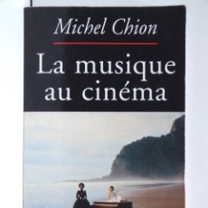 Cine: LA MUSIQUE AU CINÉMA - MICHEL CHION