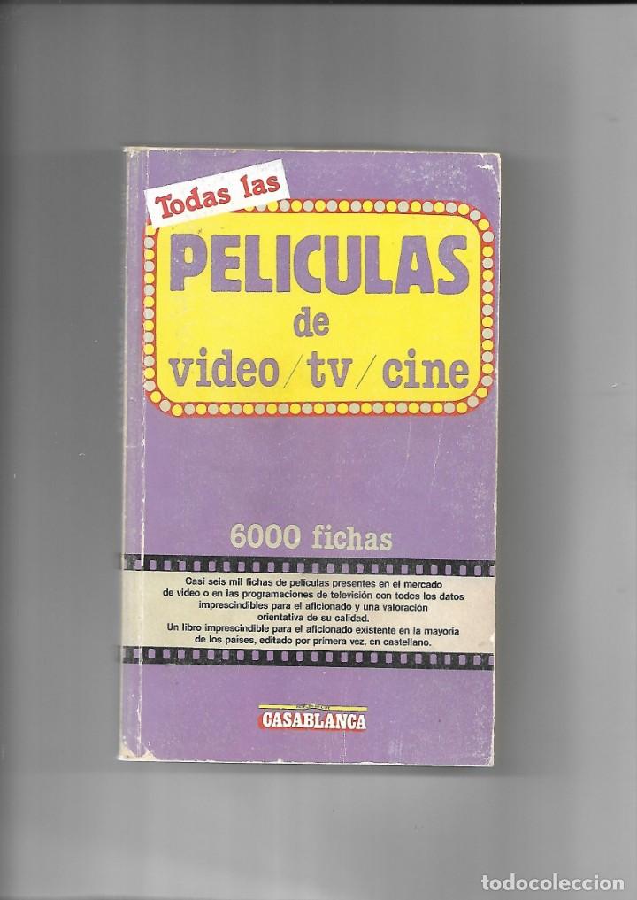 Cine: Todas las Pel&iacute;culas de video, tv, cine 6000 fichas 1&ordf; edici&oacute;n 1984 Casablanca, contiene 374 p&aacute;ginas