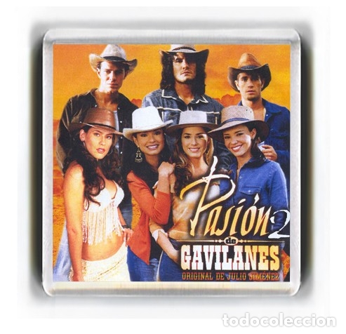 Cine: IMAN ACRILICO NEVERA - SERIES DE TELEVISION PASION DE GAVILANES