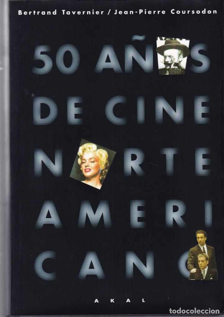 Cine: 50 A&Ntilde;OS DE CINE NORTEAMERICANO - B.TAVERNIER / JP.COURSODON - 2 VOLS. - AKAL EDITORIAL 1997