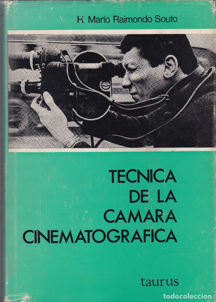Cine: TECNICA DE LA CAMARA FOTOGRAFICA - H. MARIO RAIMONDO SOUTO - EDITORIAL TAURUS 1969 / 1&ordf; EDICION