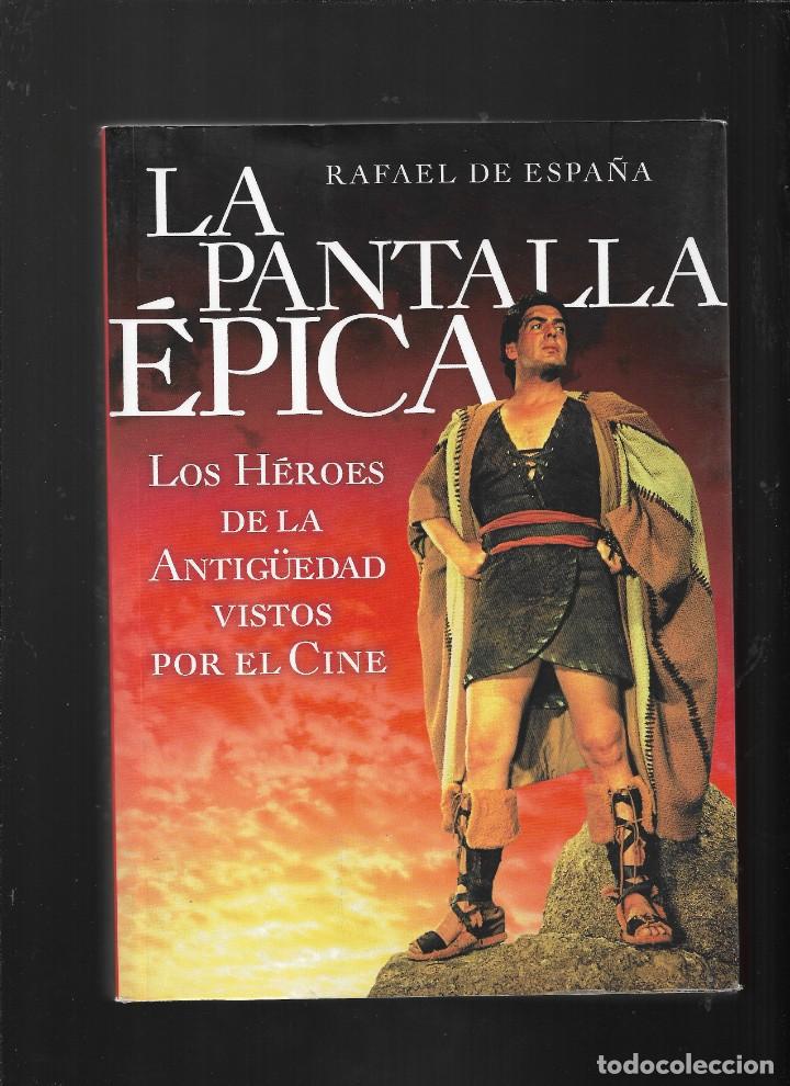Cine: La Pantalla &Eacute;pica, Los H&eacute;roes de la Antig&uuml;edad Vistos por el Cine A&ntilde;o 2009 Son 496 P&aacute;ginas