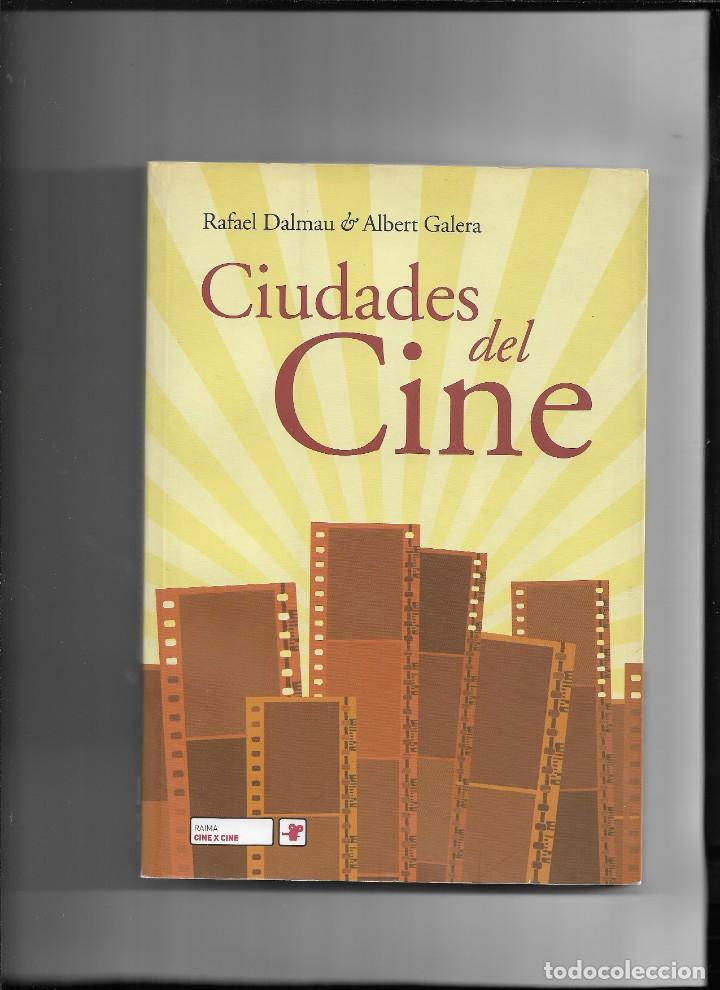 Cine: Ciudades del Cine. Primera Edici&oacute;n Octubre de 2007. Este Libro Contiene 256 P&aacute;ginas con Fotograf&iacute;as