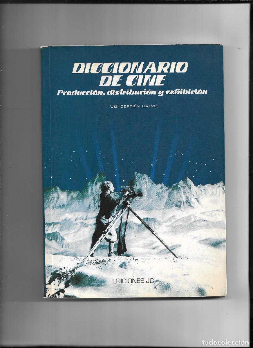 Cine: Diccionario de cine. Producci&oacute;n, distribuci&oacute;n y exhibici&oacute;n por Concepci&oacute;n Calvo contiene 156 p&aacute;ginas
