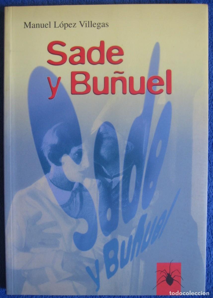 Cine: Manuel L&oacute;pez Villegas. Sade y Bu&ntilde;uel. - Foto 1