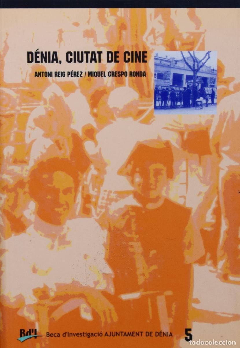 Cinema: D&Eacute;NIA, CIUTAT DE CINE - Antoni REIG P&Eacute;REZ i Miquel CRESPO RONDA