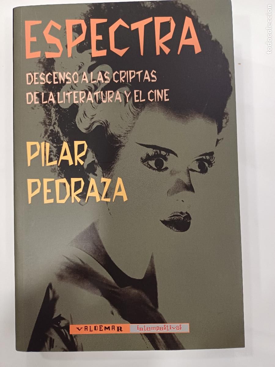 Cine: ESPECTRA/DESCENSO A LAS CRIPTAS DE LA LITERATURA Y EL CINE/PILAR PEDRAZA/FIRMADO&iexcl;&iexcl;&iexcl;&iexcl;&iexcl;&iexcl;.