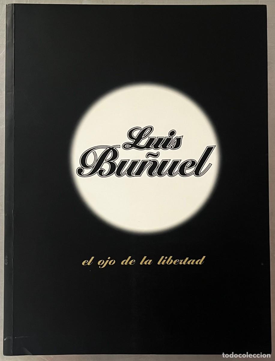 Cinema: LUIS BU&Ntilde;UEL. EL OJO DE LA LIBERTDA