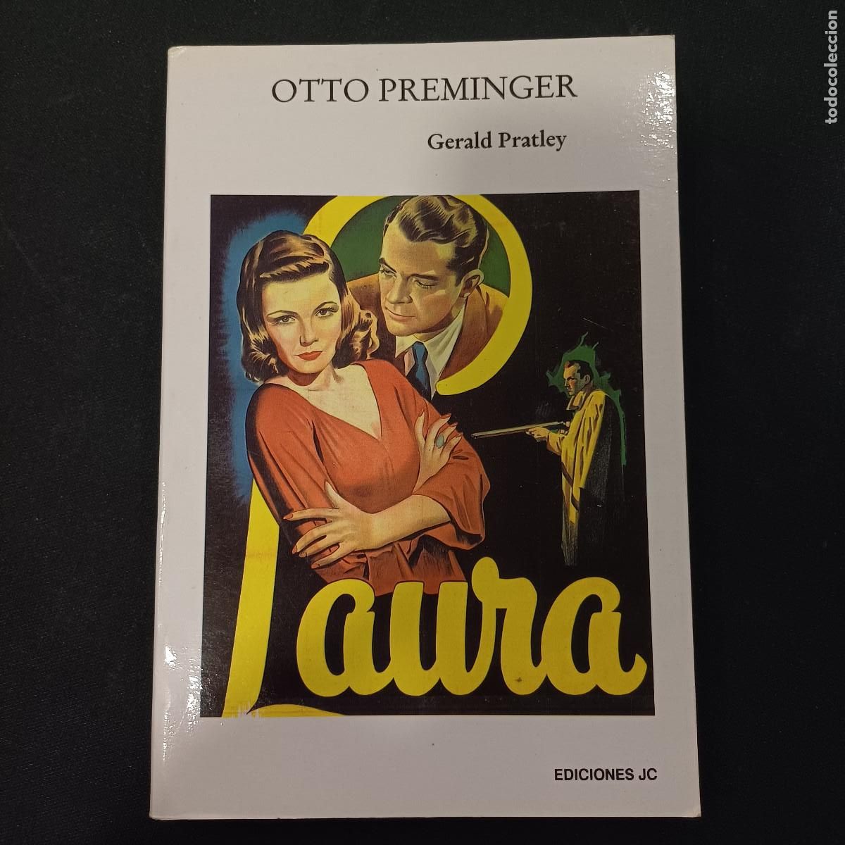 Cine: LAURA/OTTO PREMINGER/GERALD PRATLEY-EDICIONES JC.