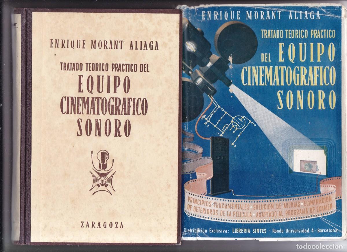 Cine: EQUIPO CINEMATOGRAFICO SONORO, TRATADO - ENRIQUE MORANT - LIBRER&Iacute;A SINTES 1952-3&ordf; EDICION