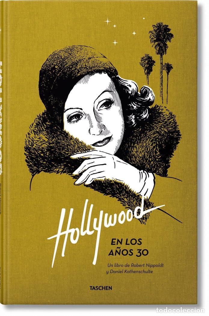 Cine: Hollywood En Los A&ntilde;os 30 de Daniel Kothenschulte; Robert Nippoldt TASCHEN