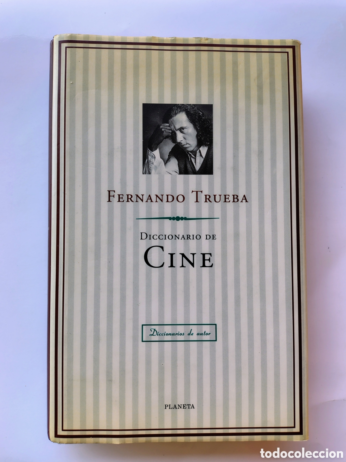 Cine: Diccionario de Cine &ndash; Fernando Trueba | Ed. Planeta 1997 | Dedicado por el autor