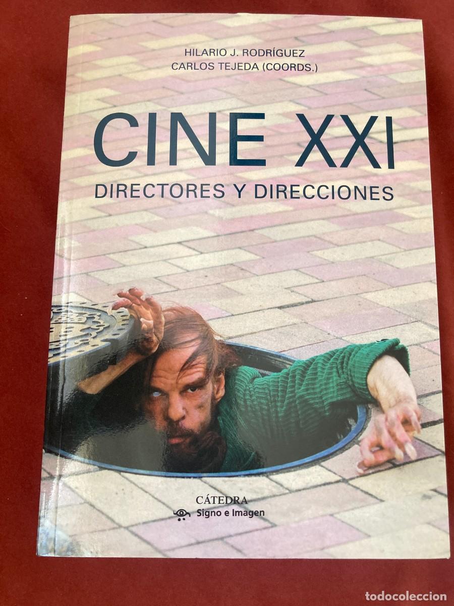 Cine: CINE XXI DIRECTORES Y DIRECCIONES / HILARIO J. RODR&Iacute;GUEZ / CARLOS TEJEDA / LIBRO