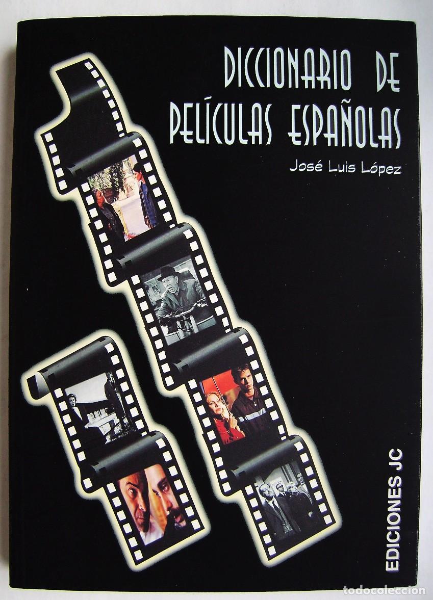 Cine: DICCIONARIO DE PEL&Iacute;CULAS ESPA&Ntilde;OLAS, de Ediciones JC. 17 X 24 cms. 303 p&aacute;ginas.
