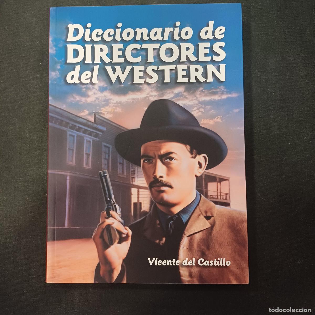 Cine: DICCIONARIO DE DIRECTORES DEL WESTERN/VICENTE DEL CASTILLO.