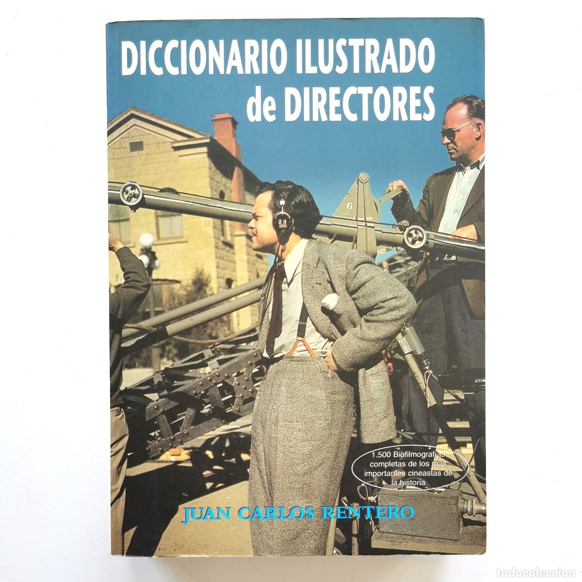 Cine: Libro Cine Diccionario Ilustrado de Directores &ndash; Juan Carlos Rentero &ndash; 3&ordf; edici&oacute;n 2002