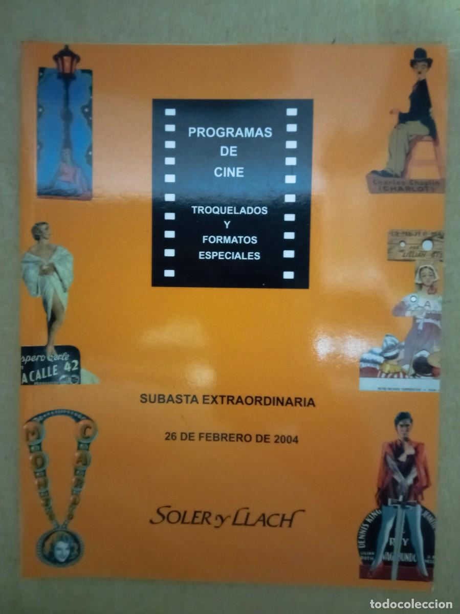 Cine: LIBRO PROGRAMAS DE CINE TROQUELADOS Y ESPECIALES, SUBASTA EXTRAORDINARIA SOLER Y LLACH, 2004