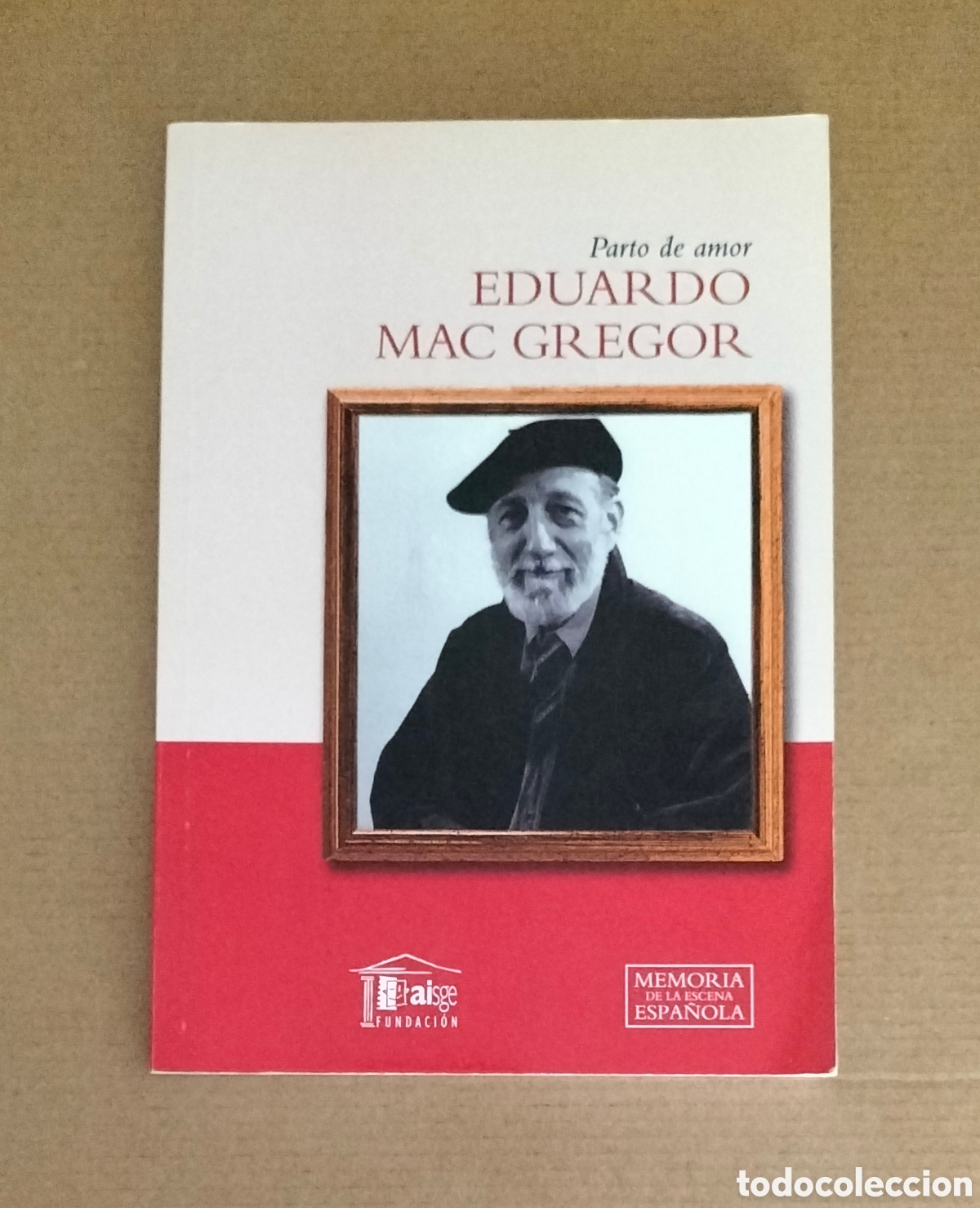 Cine: Parto de amor. Eduardo Mac Gregor. Memoria de la escena espa&ntilde;ola 35. Fundaci&oacute;n aisge, 2009. Libro