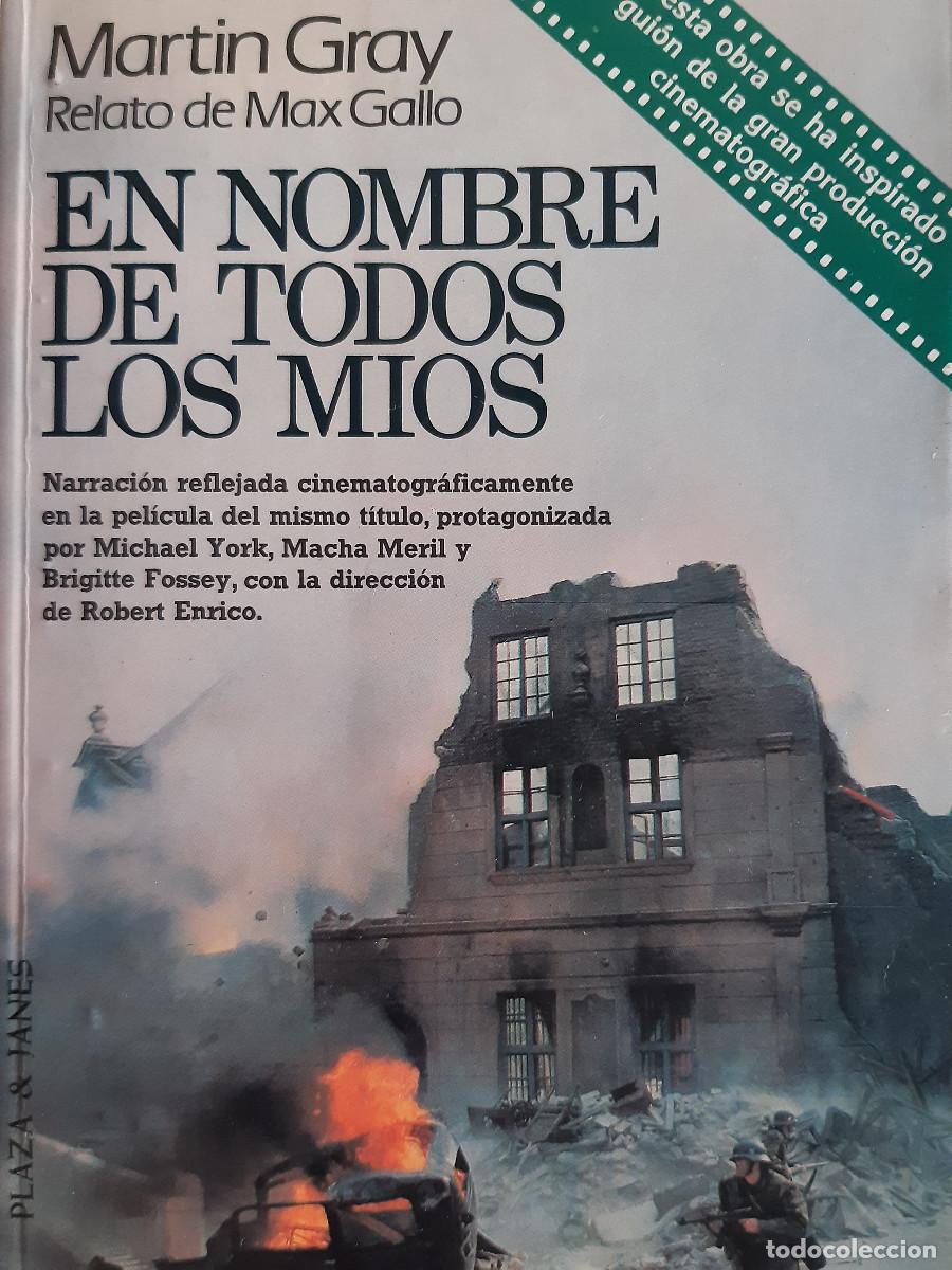 Cine: EN NOMBRE DE TODOS LOS MIOS MARTIN GRAY RELATO MAX GALLO NARRACION REFLEJADA DE LA PELICULA 1984