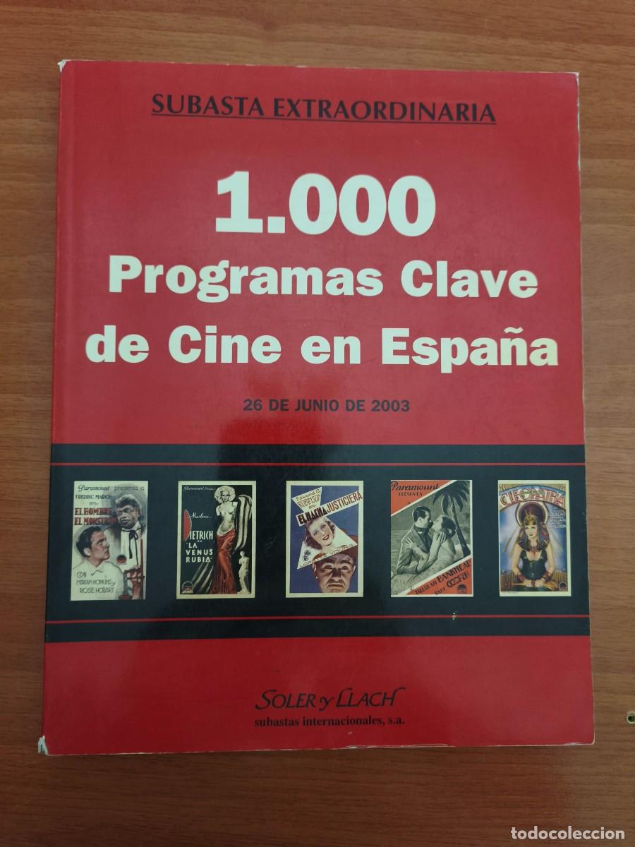 Cine: VC072 SUBASTA EXTRAORDINARIA 1000 PROGRAMAS CLAVE DE CINE EN ESPA&Ntilde;A-2003-SOLER Y LLACH