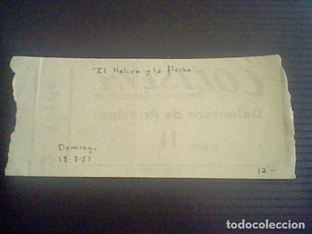 Cine: ENTRADA CINE COLISEUM EL HALCON Y LA FLECHA 18 MARZO 1951 - Foto 2