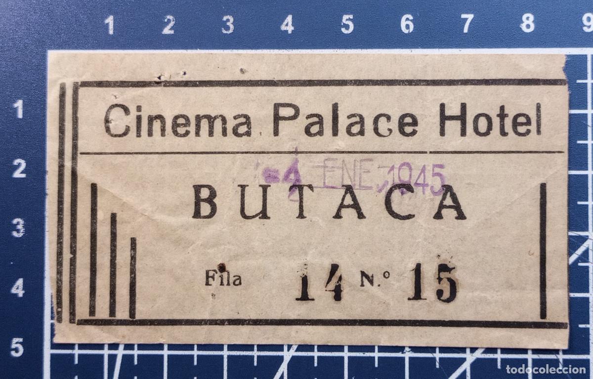 Cinema: ENTRADA/TIQUET - CINEMA PALACE HOTEL - 1945