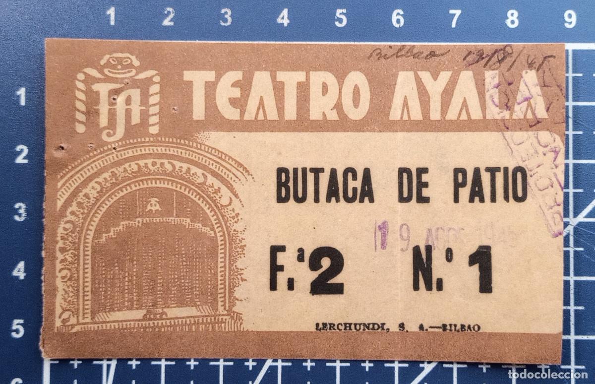 Cine: ENTRADA/TIQUET - TEATRO AYALA - BILBAO - 1945