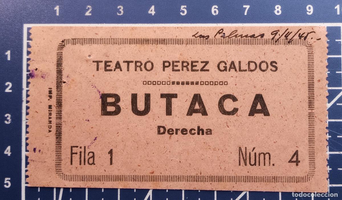 Cine: ENTRADA/TIQUET - TEATRO PEREZ GALDOS - LAS PALMAS - 1945