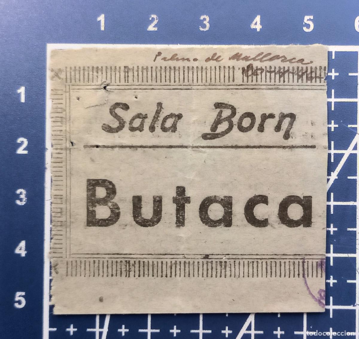 Cine: ENTRADA/TIQUET - SALA BORN - PALMA DE MALLORCA - 1946