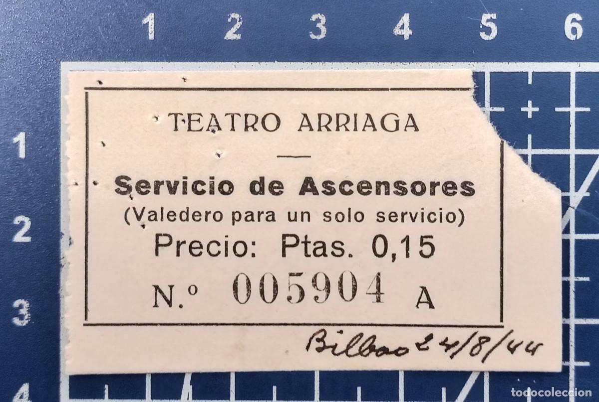 Cine: ENTRADA/TIQUET - TEATRO ARRIAGA - SERVICIO DE ASCENSORES - BILBAO - 1944