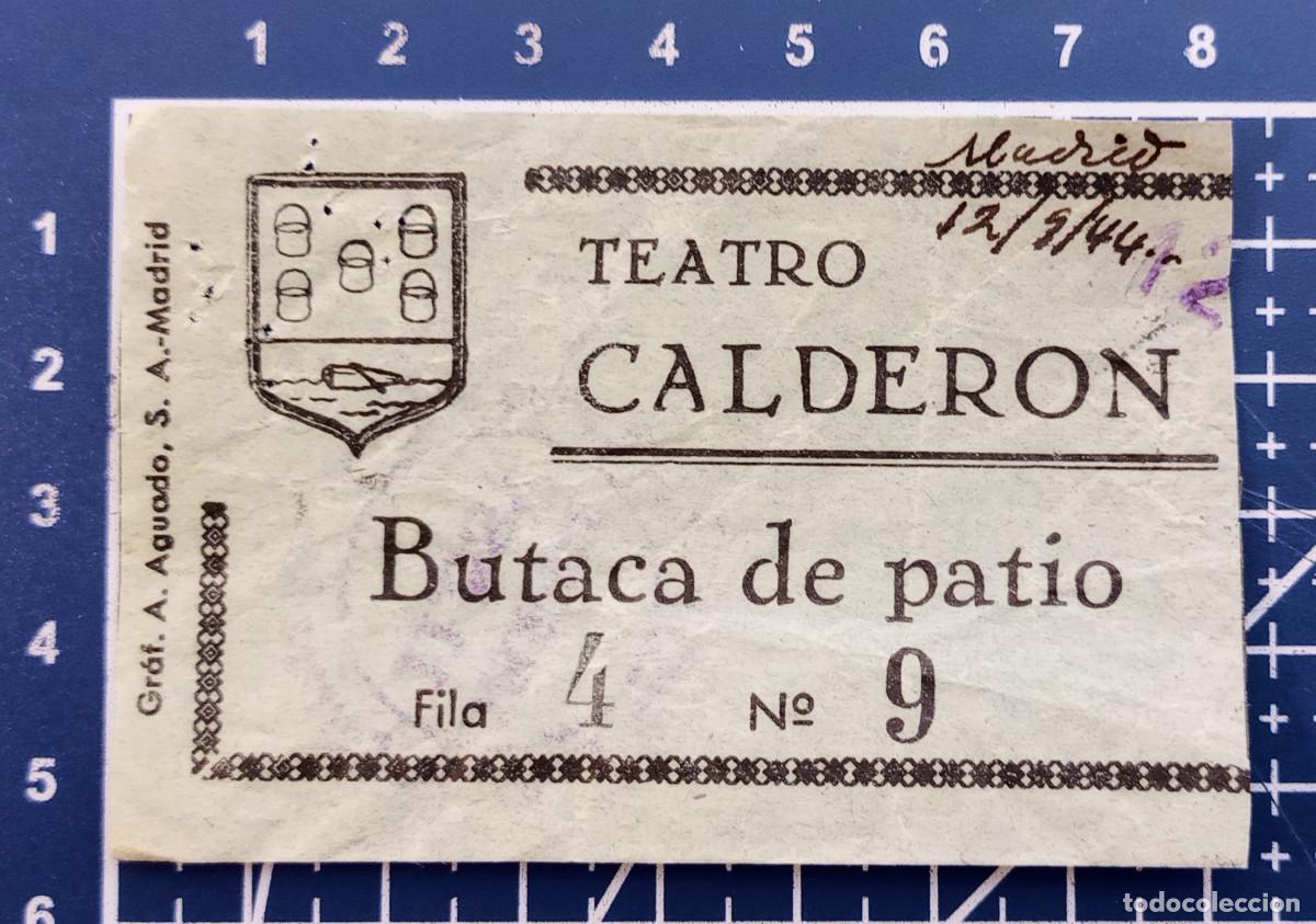 Cine: ENTRADA/TIQUET - TEATRO CALDER&Oacute;N - MADRID - 1944