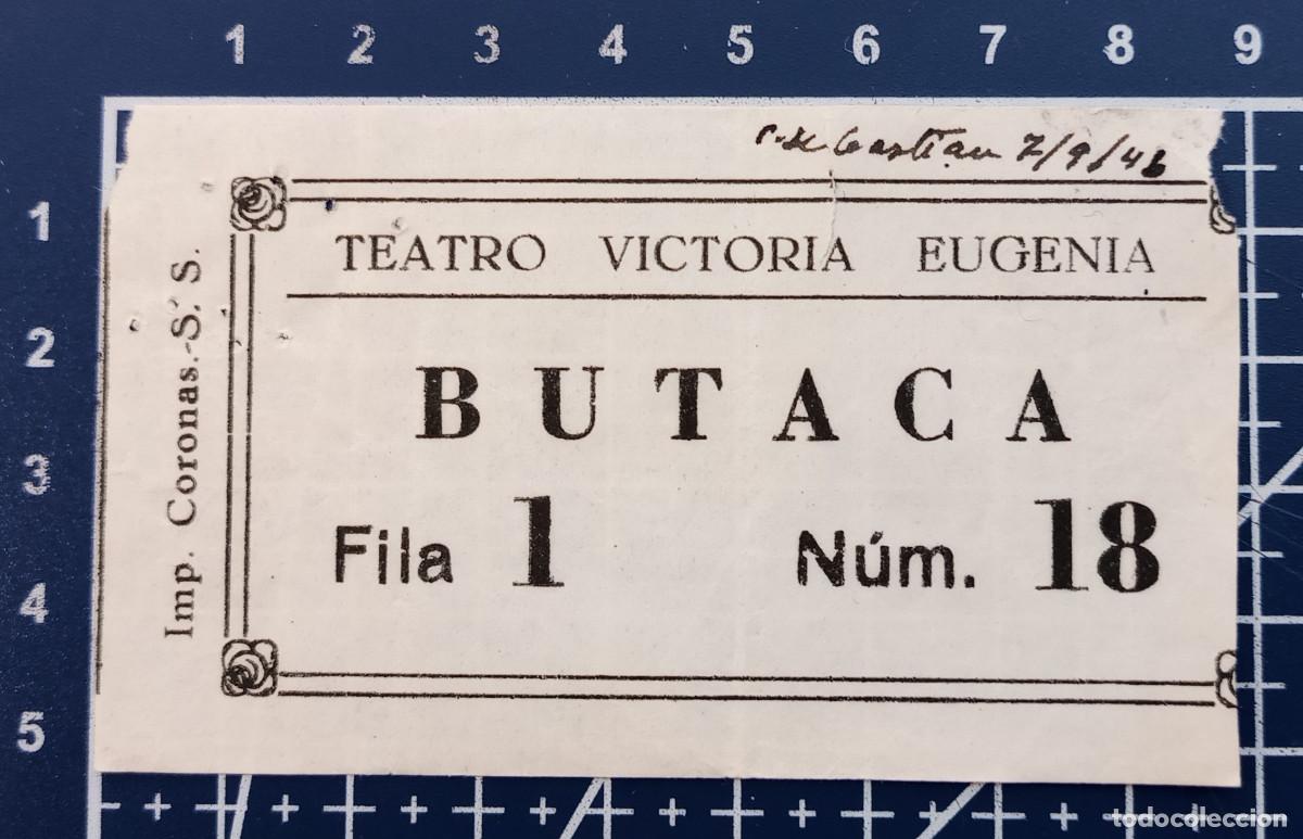 Cine: ENTRADA/TIQUET - TEATRO VICTORIA EUGENIA - SAN SEBASTIAN - 1946