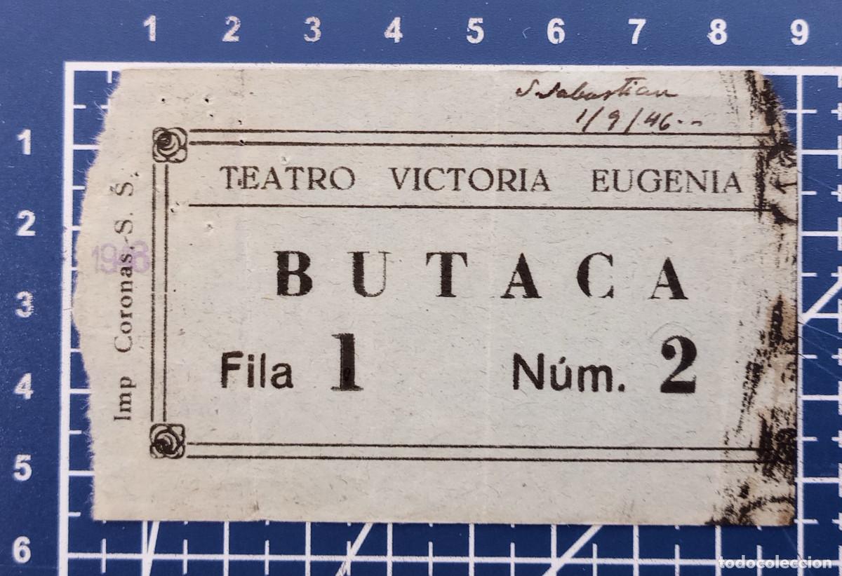 Cine: ENTRADA/TIQUET - TEATRO VICTORIA EUGENIA - SAN SEBASTIAN - 1946