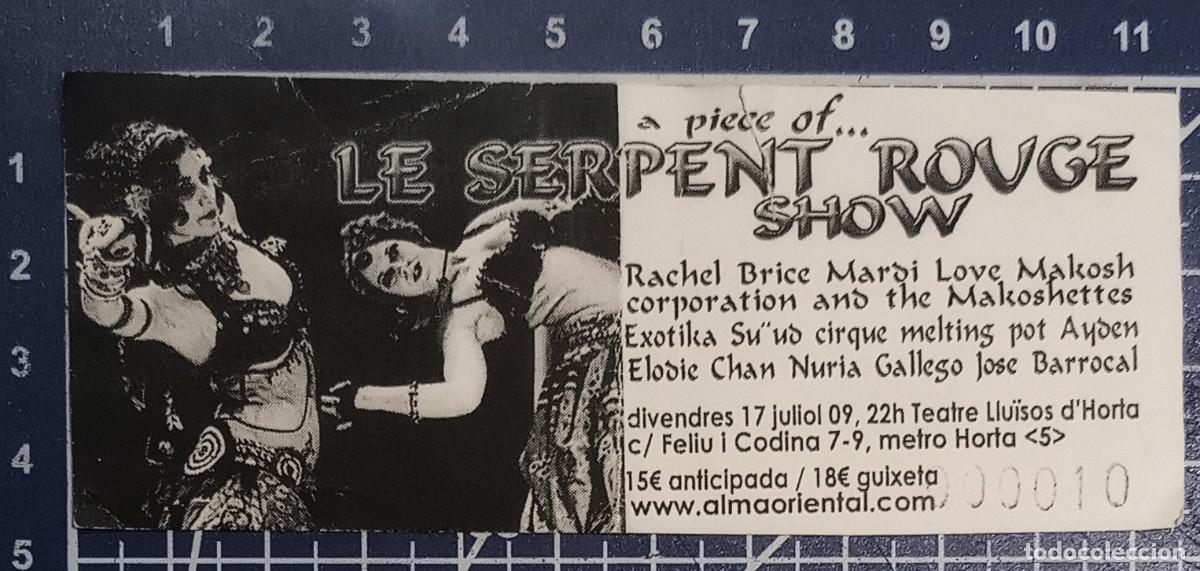 Cine: ENTRADA/TIQUET - LE SERPENT ROUGE SHOW / RACHEL BRICE - TEATRE LLU&Iuml;SOS D'HORTA - BARCELONA - 2009