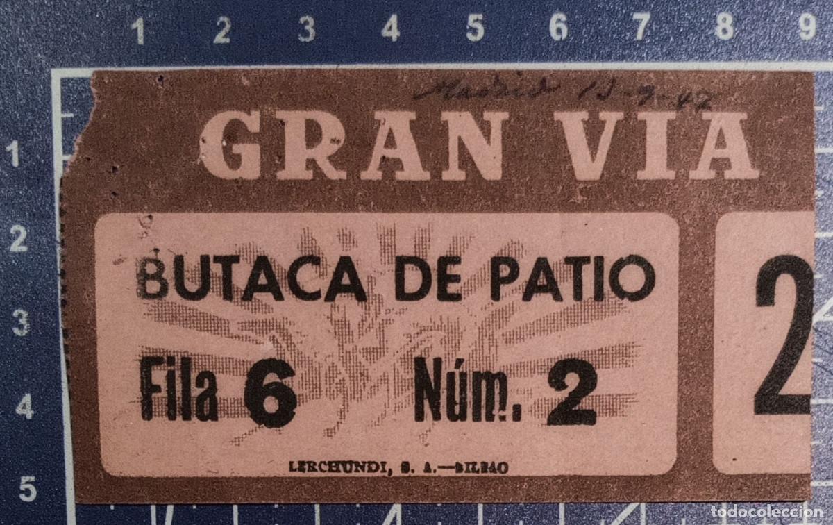 Cine: ENTRADA/TIQUET - CINE GRAN VIA - MADRID - 1947