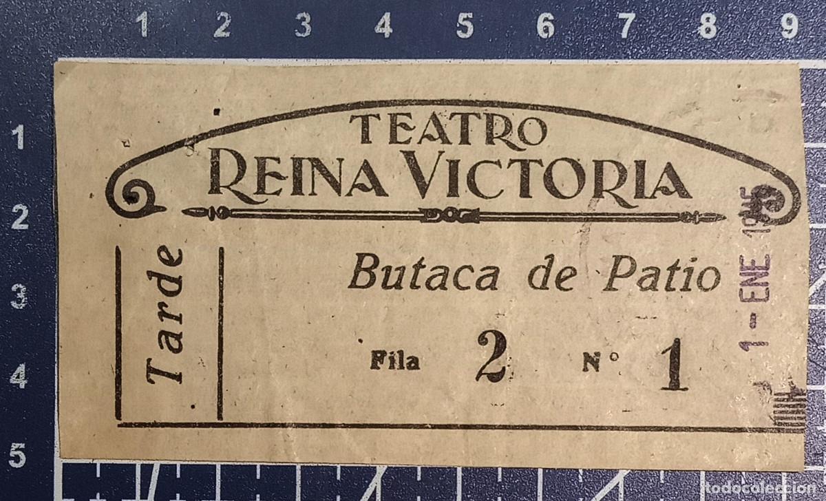Cine: ENTRADA/TIQUET - TEATRO REINA VICTORIA - 1945
